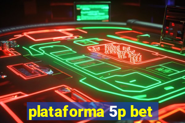 plataforma 5p bet